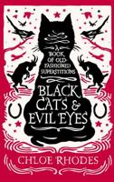 Black Cats & Evil Eyes: A Book of Old-Fashioned Superstitions 1843178877 Book Cover