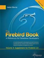 The Firebird Book, Volume 4: Supplement for Firebird 3.0 1542938139 Book Cover