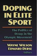 Doping in Elite Sport: The Politics of Drugs in the Olympic Movement 0736003290 Book Cover