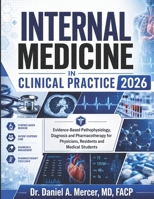 Internal Medicine in Clinical Practice 2026: Evidence-Based Pathophysiology, Diagnosis and Pharmacotherapy for Physicians, Residents and Medical Students B0H2XXJWRX Book Cover