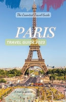 Paris Travel Guide 2023 B0C6G87NQX Book Cover