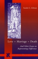 Love + Marriage = Death: And Other Essays on Representing Difference (Stanford Studies in Jewish History & Culture) 0804732620 Book Cover