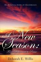 A New Season: From Deliverance to Praise 1597819891 Book Cover