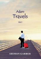 Adam Travels Vol I: Thirty Years Later 1732823219 Book Cover