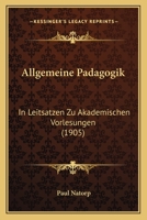 Allgemeine P�dagogik in Leits�tzen Zu Akademischen Vorlesungen 1019135883 Book Cover