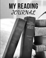 MY READING JOURNAL: 100 Spacious Record Pages - 8"x10" - For Adults and Kids - Gifts for Book Lovers - Keep tracking of all the books you've read or want to read next - Reading Log - Large 1674500203 Book Cover