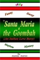 Santa Maria  and  the Goombah 1420808869 Book Cover