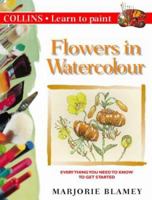 Learn to Paint Flowers in Watercolour (Collins Learn to Paint) 000412121X Book Cover