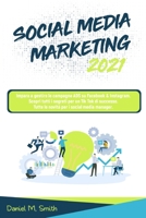 Social Media Marketing 2021: Impara a gestire le campagne ADS su Facebook & Instagram. Scopri tutti i segreti per un Tik Tok di successo. Tutte le novit per i social media manager. B08RKGKSR7 Book Cover