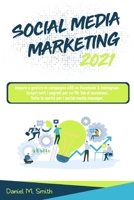 Social Media Marketing 2021: Impara a gestire le campagne ADS su Facebook & Instagram. Scopri tutti i segreti per un Tik Tok di successo. Tutte le novit� per i social media manager. B08RKGKSR7 Book Cover