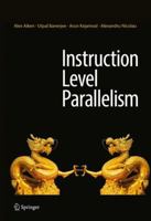 Instruction Level Parallelism 1493979590 Book Cover