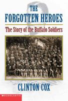 The Forgotten Heroes: The Story Of The Buffalo Soldiers 0590451227 Book Cover
