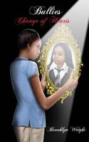 Bullies: Change of Hearts 098228229X Book Cover
