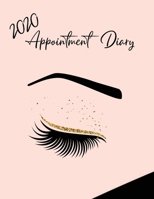 2020 Appointment Diary: Eyelash Day Planner Book with Times (in 15 Minute Increments) 1908567023 Book Cover