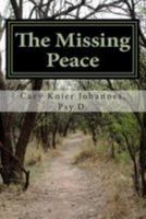 The Missing Peace: to living a life of purpose 0692439498 Book Cover