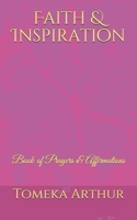 Faith & Inspiration: Book of Prayers & Affirmations 1734891122 Book Cover