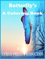 Butterfly's: A Coloring Book B09B1K24CQ Book Cover