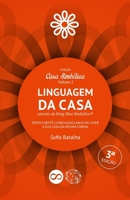 A linguagem da casa atrav�s do feng shui simb�lico(R): Depois deste livro nunca mais vai viver a sua casa da mesma forma! 107083159X Book Cover