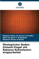 Ökologischer Boden-Zement-Ziegel mit Babassu-Kokosfasern eingearbeitet (German Edition) 6208060982 Book Cover