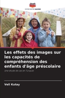 Les effets des images sur les capacités de compréhension des enfants d'âge préscolaire (French Edition) 6208123542 Book Cover