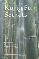 Kung Fu Secrets: Philosophies of Kung Fu San Soo B09VWGFLJ8 Book Cover