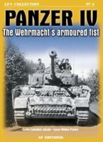 PANZER IV: The Wehrmacht's Armored Fist (Afv Collection) 8496016730 Book Cover