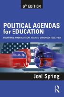 Political Agendas for Education: From Make America Great Again to Stronger Together 1138041106 Book Cover