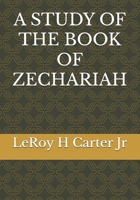 A Study of the Book of Zechariah B0FG2XV48F Book Cover