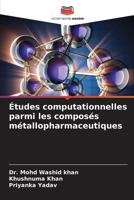 Études computationnelles parmi les composés métallopharmaceutiques 620591395X Book Cover