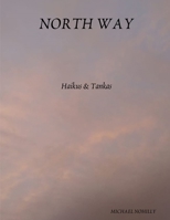 North Way: Haikus & Tankas 1678015792 Book Cover