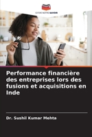 Performance financière des entreprises lors des fusions et acquisitions en Inde 6205767287 Book Cover