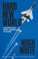 Hard New World: Australia's Post-American Future 1760646229 Book Cover