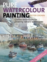Pure Watercolour Painting: Classic Techniques for Creating Radiant Landscapes 1782214356 Book Cover