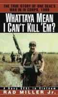 Whattaya Mean I Can't Kill 'Em? 0804117667 Book Cover