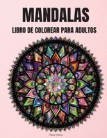 Mandalas Libro de Colorear para Adultos: Hermoso libro para colorear de mandalas para la relajación -Diseño de mandalas para adultos para aliviar el estrés 6885044652 Book Cover