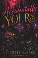 Accidentally Yours B0FGGBKTKL Book Cover