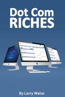 Dot Com Riches 1801127220 Book Cover