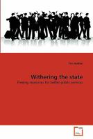 Withering the state: Freeing resources for better public services 3639307356 Book Cover