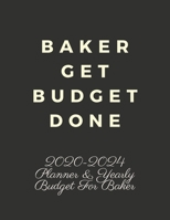BAKER GET BUDGET DONE: 2020-2024 FIVE YEAR PLANNER AND YEARLY BUDGET FOR BAKER, 60 MONTHS PLANNER AND CALENDAR, PERSONAL FINANCE PLANNER 1692223070 Book Cover