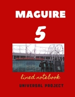 5 MAGUIRE lined notebook: Manchester United Soccer Jurnal, Great Diary And Jurnal For Every Fans, Lined Notebook 8.5x 11 110 pages 1672792746 Book Cover