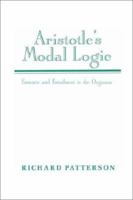 Aristotle's Modal Logic: Essence and Entailment in the Organon 0521522331 Book Cover