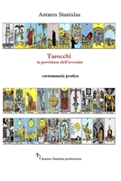 Tarocchi La Previsione Dell'avvenire - Cartomanzia Pratica 1500488453 Book Cover