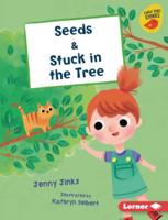 Seeds & Stuck in the Tree 1541541650 Book Cover