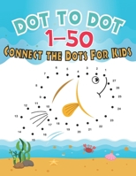 Dot To Dot 1-50 Connect the Dots for Kids: V.1 Fun Animal Number Connect The Dots Puzzles For Kids | Number Dot To Dot Books For Kids 1-50 | ... And Girls! (Gift) (My preschool handwriting) 1660689643 Book Cover