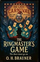 The Ringmaster's game: the show must go on B0FPF185X8 Book Cover