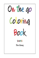 On The Go coloring Book: Shapes 1535559306 Book Cover
