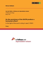 Do the provisions of the EUCFR produce a horizontal effect?: In the light of the court's ruling in case C-176/12 3668197938 Book Cover