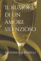 Il rumore di un amore silenzioso (Romantica) (Italian Edition) B0DXPM5DZD Book Cover