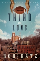 Third and Long: A Novel for Hard Times 0977791521 Book Cover
