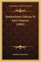 Institutiones Ethicae Et Iuris Naturae - Primary Source Edition 116121061X Book Cover